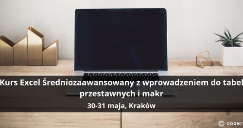 Kurs Excel Średniozaawansowany z wprowadzeniem do tabel przestawnych i makr - Kraków
