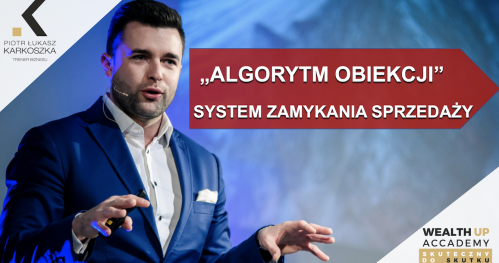 WARSZTAT - ZAMYKANIA SPRZEDAŻY - PIOTR ŁUKASZ KARKOSZKA - "ALGORYTM OBIEKCJI"