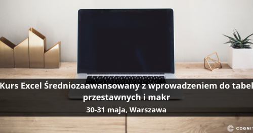 Kurs Excel Średniozaawansowany z wprowadzeniem do tabel przestawnych i makr - Warszawa
