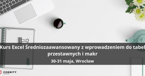 Kurs Excel Średniozaawansowany z wprowadzeniem do tabel przestawnych i makr - Wrocław