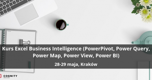Kurs Excel Business Intelligence (PowerPivot, Power Query, Power Map, Power View, Power BI) - Kraków