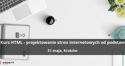 Kurs HTML - projektowanie stron internetowych od podstaw - Kraków