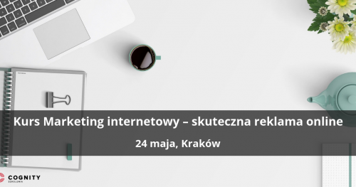 Kurs Marketing internetowy - skuteczna reklama online - Kraków