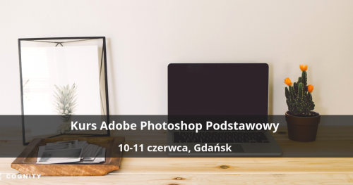 Kurs Adobe Photoshop Podstawowy - Gdańsk