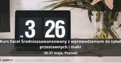 Kurs Excel Średniozaawansowany z wprowadzeniem do tabel przestawnych i makr - Poznań