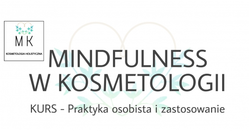 Kurs - MINDFULNESS W KOSMETOLOGII