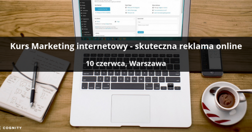 Kurs Marketing internetowy - skuteczna reklama online - Warszawa