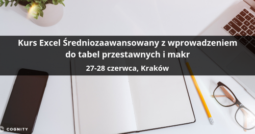 Kurs Excel Średniozaawansowany z wprowadzeniem do tabel przestawnych i makr - Kraków