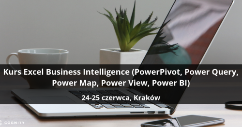 Kurs Excel Business Intelligence (PowerPivot, Power Query, Power Map, Power View, Power BI) - Kraków