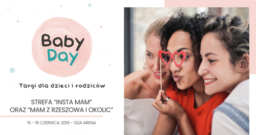 Baby Day Targi dla dzieci i rodziców - Strefa “Insta Mam" oraz “Mam z Rzeszowa i okolic"