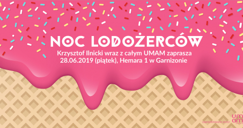 NOWA NOC LODOŻERCÓW z Krzysztofem Ilnickim w UMAM w Garnizonie 28 czerwca!