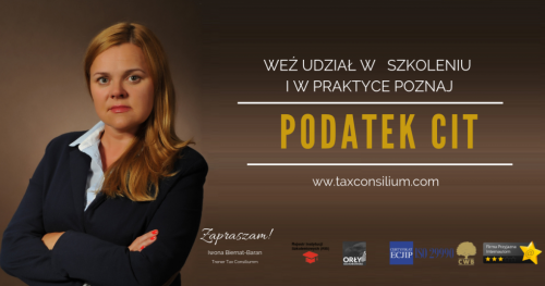 PRAKTYCZNE WARSZTATY: Ordynacja podatkowa i podatek dochodowy od osób prawnych CIT (zwolnienia, leasingi, ceny transferowe, koszty, możliwości)