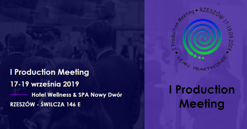 I Production Meeting | 17-19 września 2019 | Hotel Wellness & SPA Nowy Dwór Świlcza/ Rzeszów