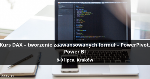 Kurs DAX - tworzenie zaawansowanych formuł - PowerPivot. Power BI - Kraków