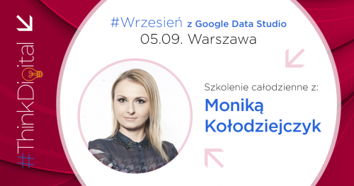 #ThinkDigital - Szkolenie Google Data Studio - Warszawa