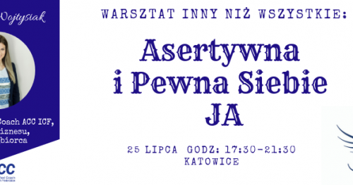 Asertywna i Pewna Siebie Ja - warsztat coachingowy