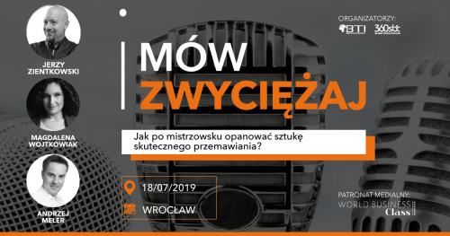 MÓW I ZWYCIĘŻAJ - Jak po mistrzowsku opanować sztukę skutecznego przemawiania? - WROCŁAW