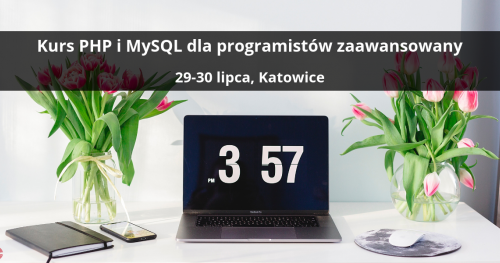 Kurs PHP i MySQL dla programistów zaawansowany - Katowice