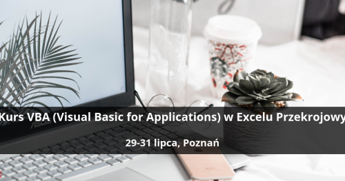 Kurs VBA (Visual Basic for Applications) w Excelu Przekrojowy - Poznań
