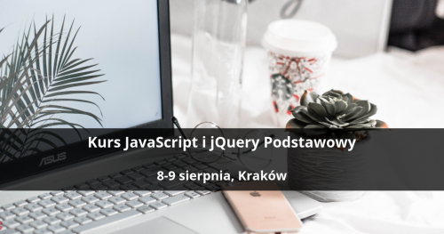 Kurs JavaScript i jQuery Podstawowy - Kraków