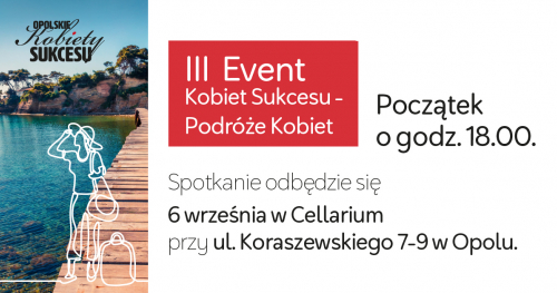 III OPOLSKI  EVENT KOBIET SUKCESU - Podróże Kobiet