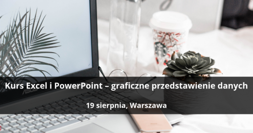 Kurs Excel i PowerPoint - graficzne przedstawienie danych - Warszawa