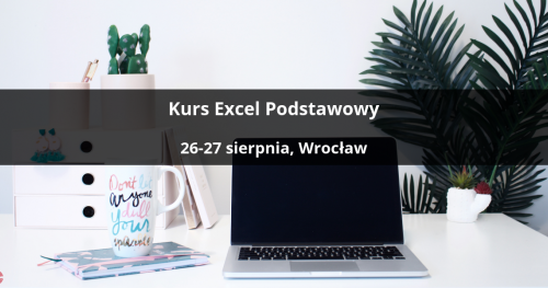 Kurs Excel Podstawowy - Wrocław