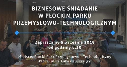 Biznesowe Śniadanie w Płockim Parku Przemysłowo-Technologicznym