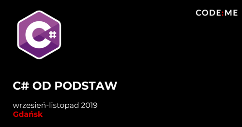 CODE:ME || C#.NET od podstaw (wrzesień-listopad 2019)