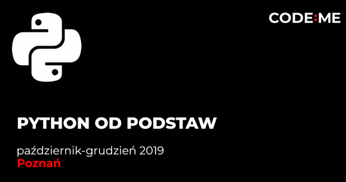 CODE:ME | Python od podstaw (październik-grudzień 2019) | Poznań