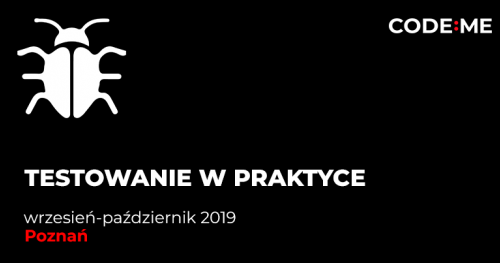 CODE:ME || Podstawy testowania w praktyce || weekendowo (wrzesień-październik 2019) || Poznań
