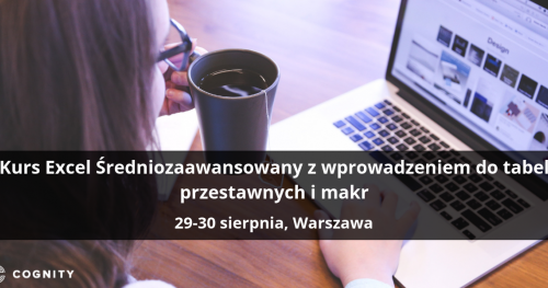 Kurs Excel Średniozaawansowany z wprowadzeniem do tabel przestawnych i makr - Warszawa