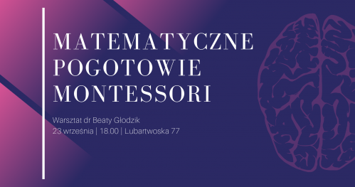 Matematyczne pogotowie Montessori - warsztat z pomocy montessoriańskich