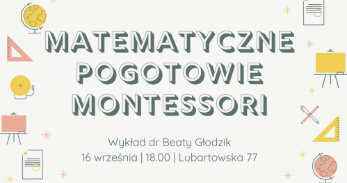 Matematyczne pogotowie Montessori - wykład popularnonaukowy