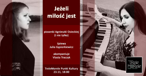 Jeżeli miłość jest - piosenki A. Osieckiej (i nie tylko) - Julia Gąsiorkiewicz & Vlasta Traczyk (i goście)