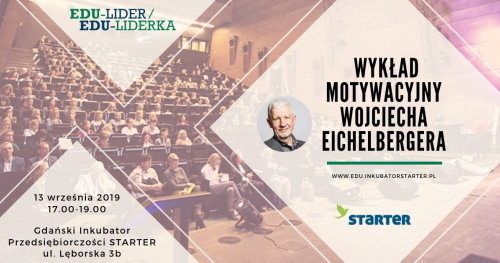 Edu-lider / Edu-liderka - wykład motywacyjny Wojciecha Eichelbergera