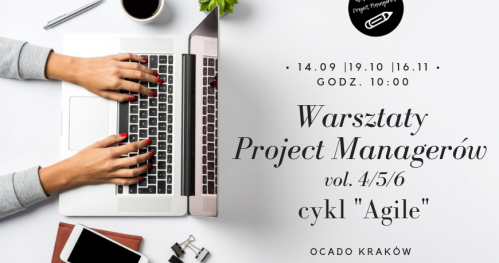 Warsztaty Project Managerów vol. 4/5/6 - cykl "Agile"