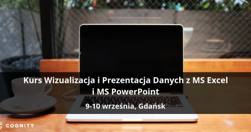 Kurs Wizualizacja i Prezentacja Danych z MS Excel i MS PowerPoint - Gdańsk