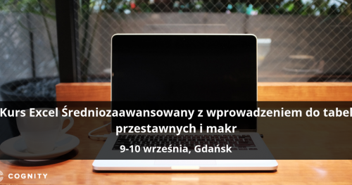Kurs Excel Średniozaawansowany z wprowadzeniem do tabel przestawnych i makr - Gdańsk