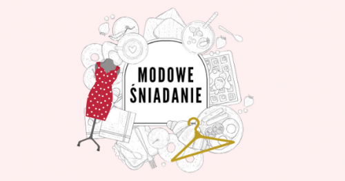 Modowe Śniadanie w Młodej Polsce / Wyprzedaż ubrań przy pysznym śniadaniu z prosecco