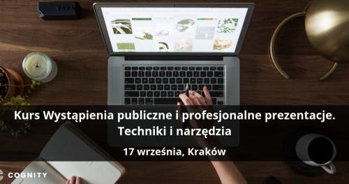 Kurs Wystąpienia publiczne i profesjonalne prezentacje. Techniki i narzędzia - Kraków