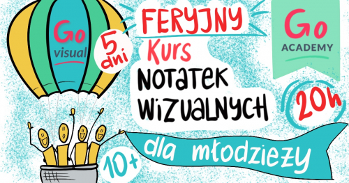 Go Academy dla młodzieży- kurs FERYJNY notatek wizualnych Go Visual - 5 dni