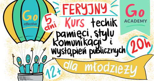 Go Academy dla młodzieży - kurs FERYJNY mnemotechnik, komunikacji i wystąpień publicznych - 5 dni Go Effective