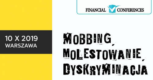 MOBBING, MOLESTOWANIE, DYSKRYMINACJA - najlepsza praktyka przeciwdziałania, interpretacja i zmiany przepisów w Administracji Publicznej