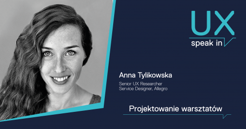 SPEAK IN_UX Projektowanie warsztatów / Ania Tylikowska