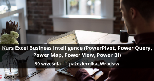 Kurs Excel Business Intelligence (PowerPivot, Power Query, Power Map, Power View, Power BI) - Wrocław
