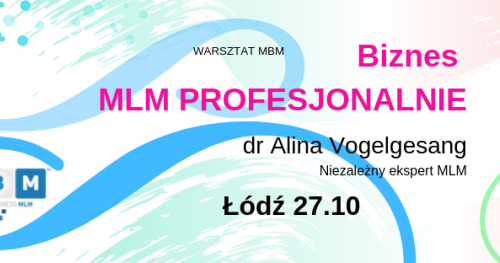 BIZNES MLM PROFESJONALNIE Łódź z dr Aliną Vogelgesang