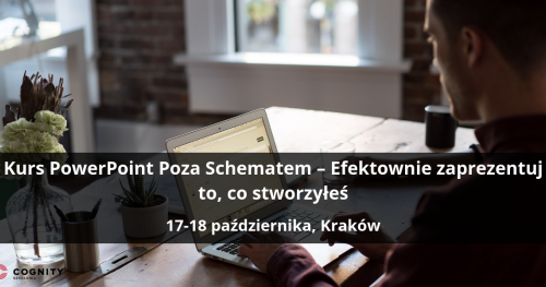Kurs PowerPoint Poza Schematem - Efektownie zaprezentuj to co stworzyłeś - Kraków