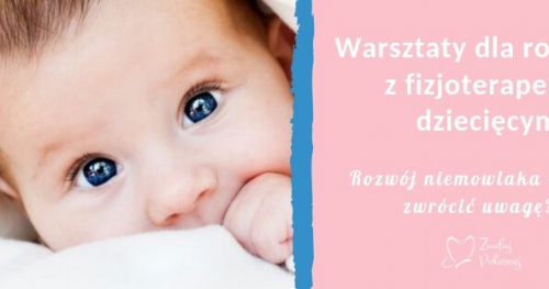 Rozwój noworodka - na co zwrócić uwagę? Warsztaty dla Rodziców z fizjoterapeutą