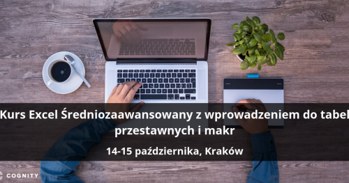 Kurs Excel Średniozaawansowany z wprowadzeniem do tabel przestawnych i makr - Kraków